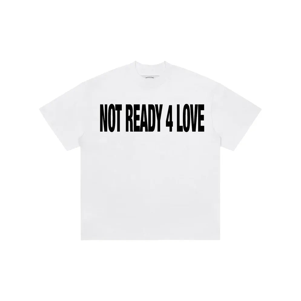 NOT READY 4 LOVE TEE